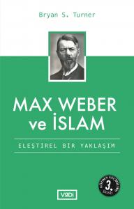 Max Weber ve İslam Max Weber ve İslam
