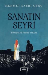 Sanatın Seyri Edebiyat ve Felsefe Yazıları