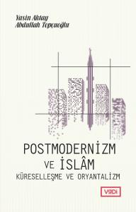 Postmodernizm ve İslam Postmodernizm ve İslam