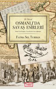 Osmanlı'da Savaş Esirleri Osmanlı'da Savaş Esirleri