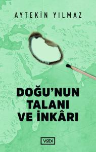Doğu'nun Talanı ve İnkârı Doğu'nun Talanı ve İnkârı