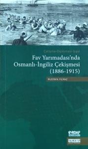 Fav Yarımadası’nda Osmanlı-İngiliz Çekişmesi (1886-1915) Fav Yarımadası’nda Osmanlı-İngiliz Çekişmesi (1886-1915)