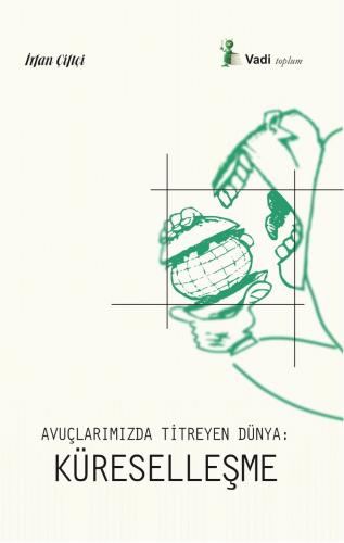 Avuçlarımızda Titreyen Dünya: Küreselleşme