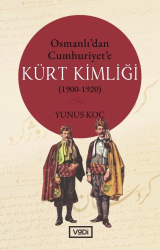 Osmanlı'dan Cumhuriyet'e Kürt Kimliği