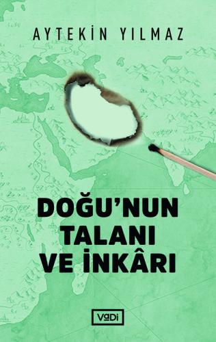 Doğu'nun Talanı ve İnkârı